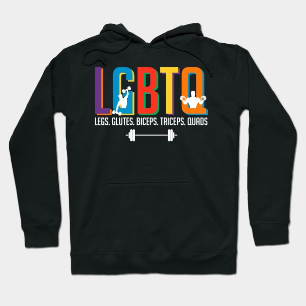 LGBTQ Legs, Glutes, Biceps, Triceps, Quads, Gym Lover Hoodie by ttao4164